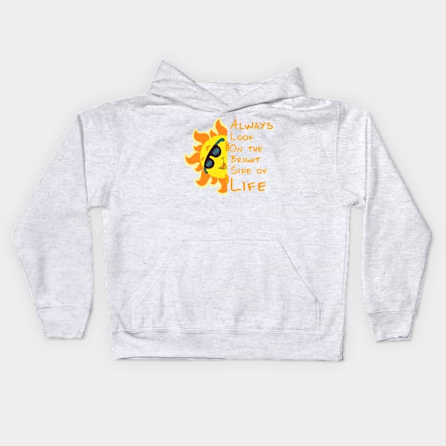 Always look on the Bright Side of Life Kids Hoodie by ZippyTees